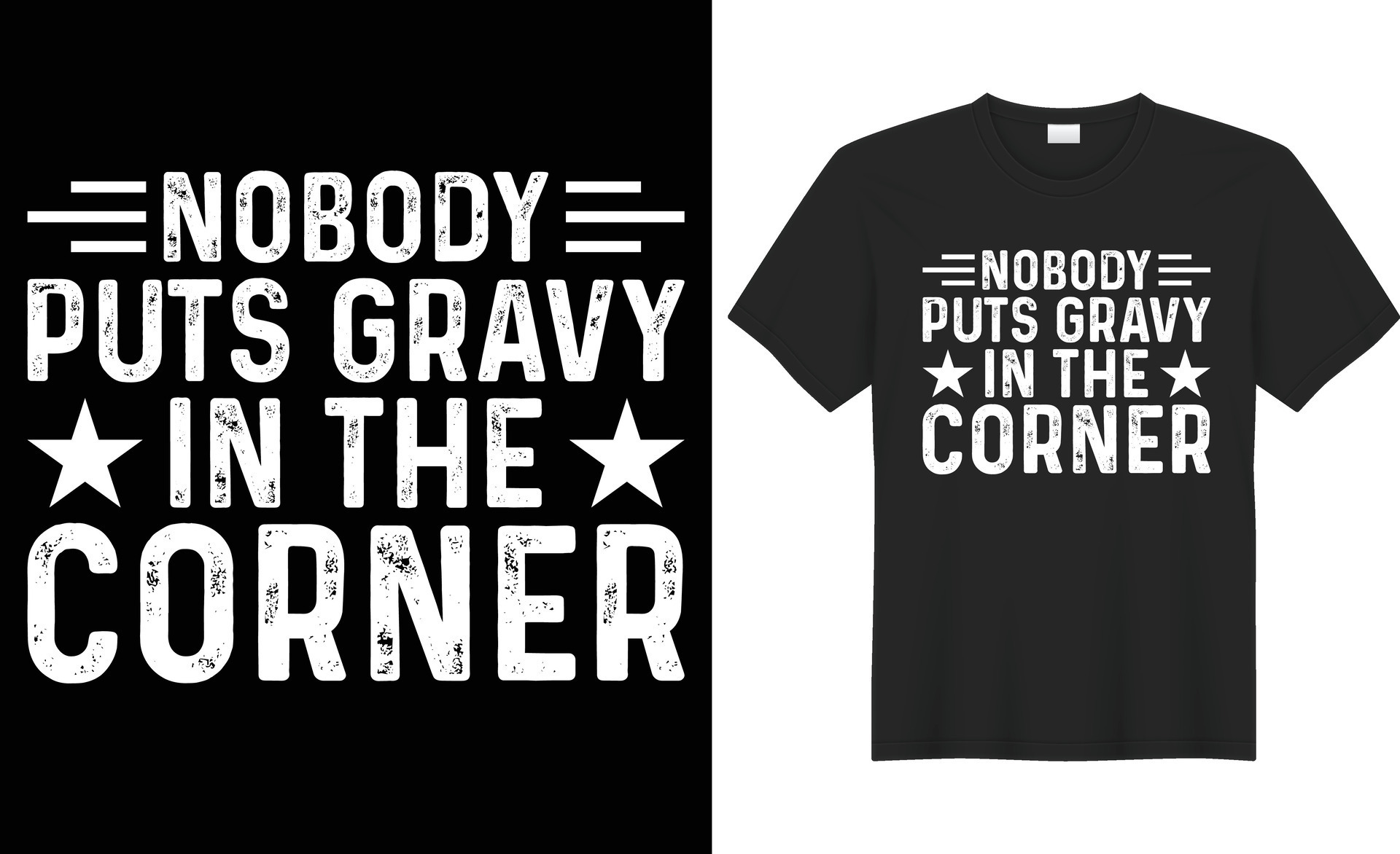 Nobody puts gravy in the corner typography vector t-shirt Design