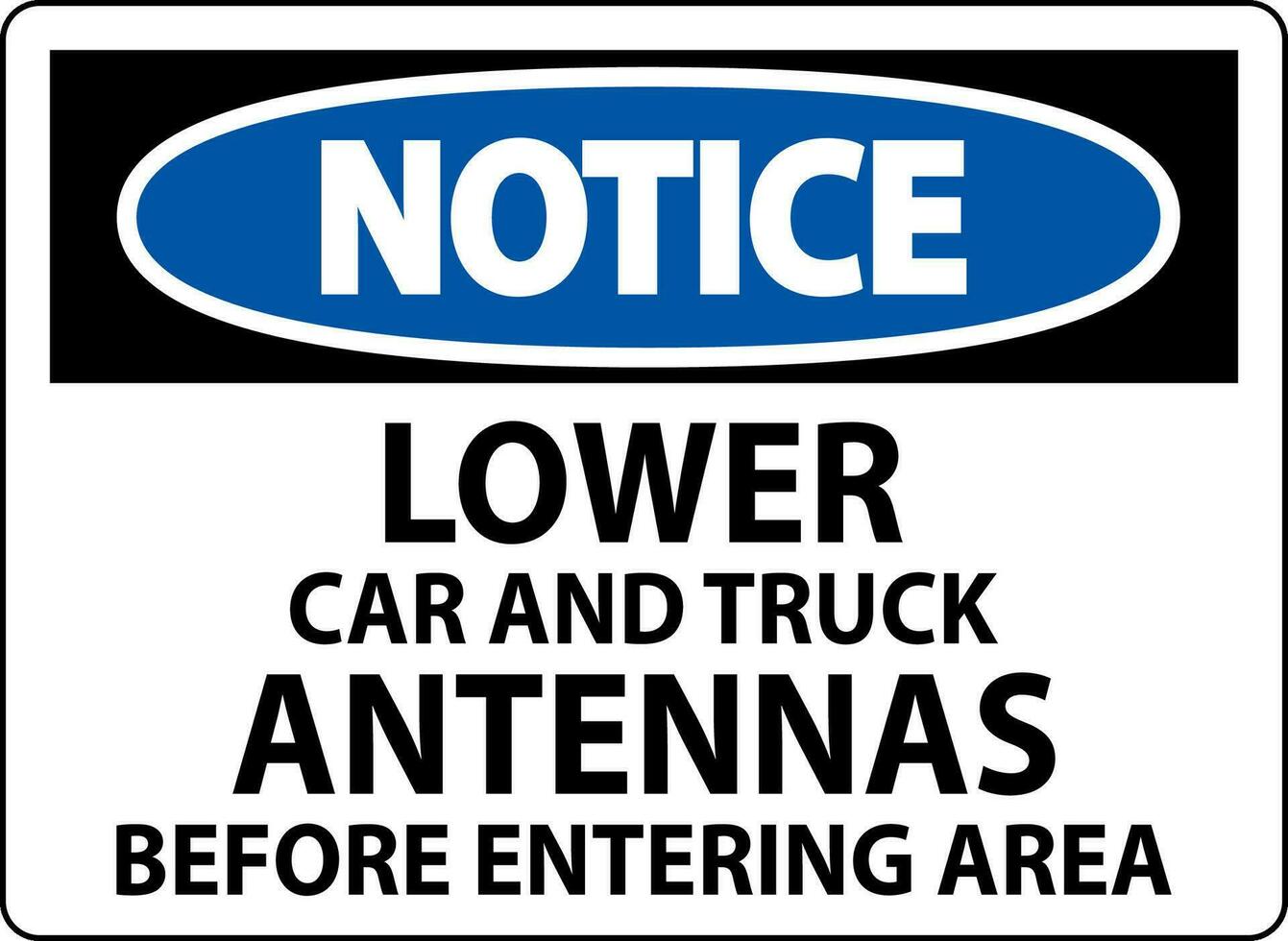 Notice Sign Lower Car And Truck Antennas Before Entering Area vector