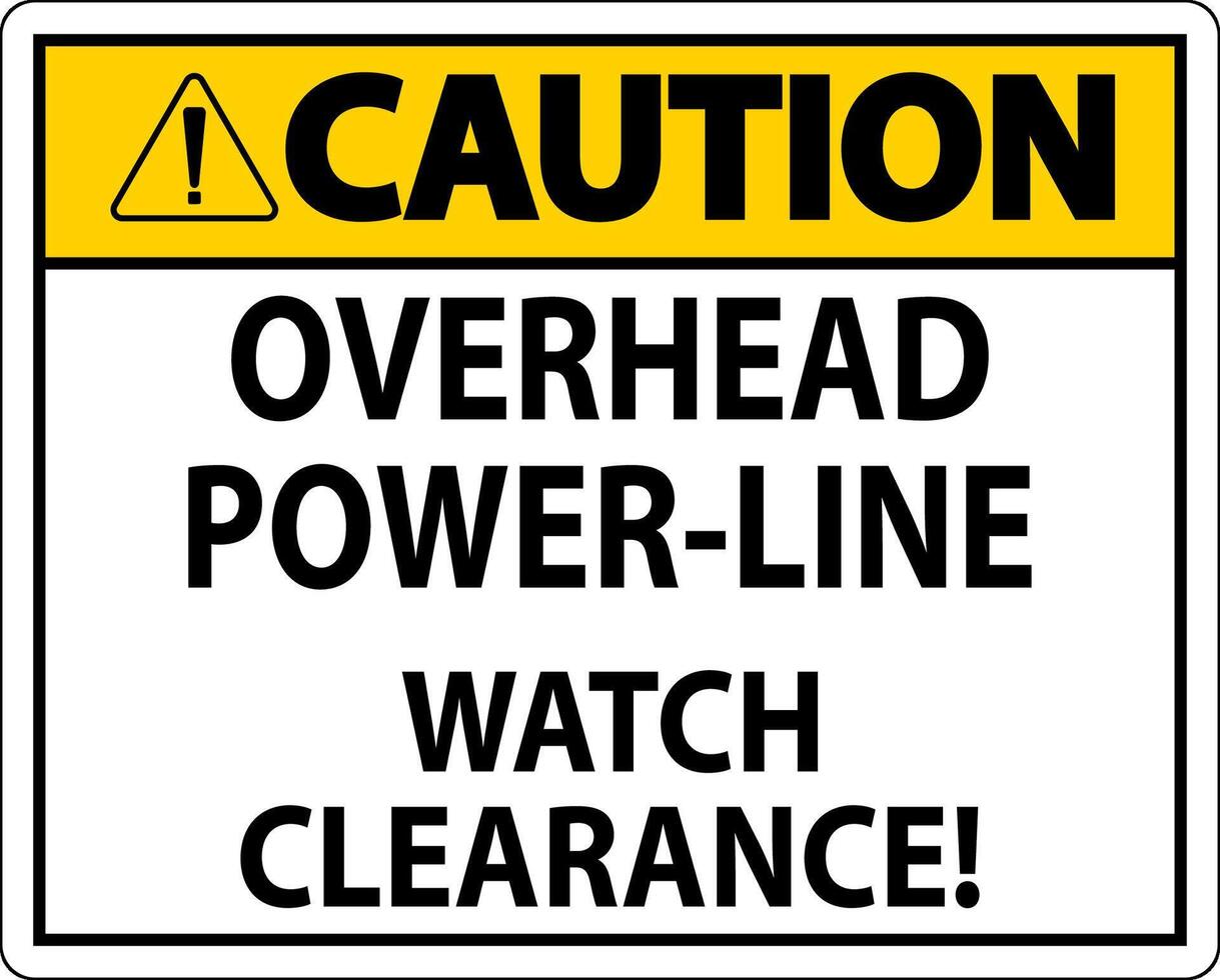 Caution Sign Overhead Power Line Watch Clearance vector