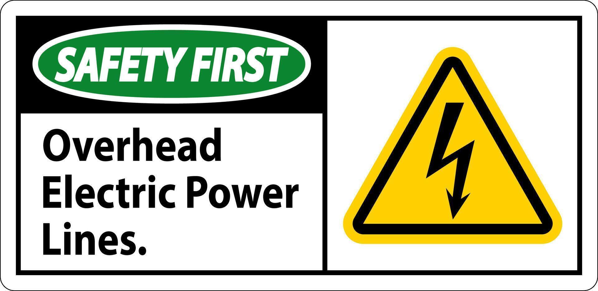 Safety First Sign Overhead Electric Power Lines vector