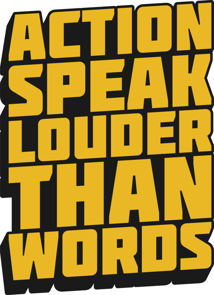 Aktion sprechen lauter als Wörter motivierend Zitat zum T-Shirt, Becher oder Poster png