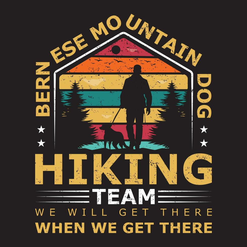 Bernese mountain dog hiking team we will there when we get there vector