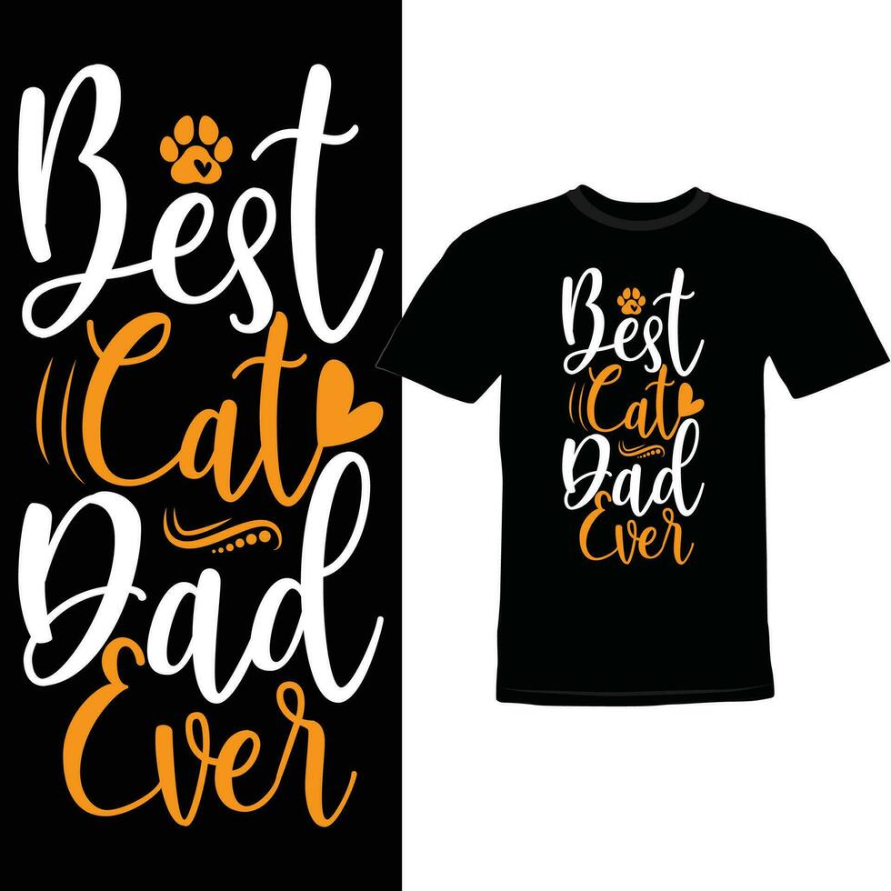 Best Cat Dad Ever, Wildlife Cat Best Dad Ever, Cat Love Lettering Clothing vector