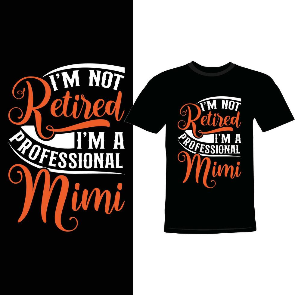 soy no retirado soy un profesional mimí, celebrar regalo para mimí, retirado mimi gráfico camisa diseño modelo vector