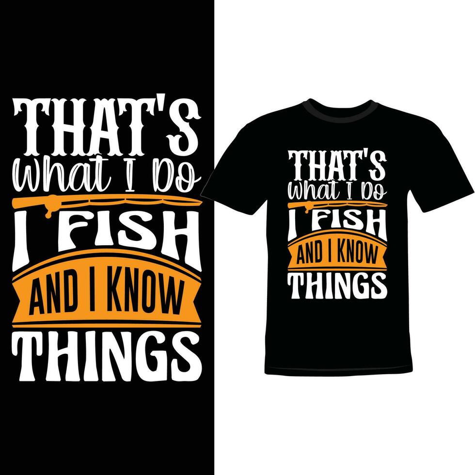 That's What I Do I Fish And I Know Things, Summer Catch Fishing Vintage Design Funny Fishing Graphic Design vector