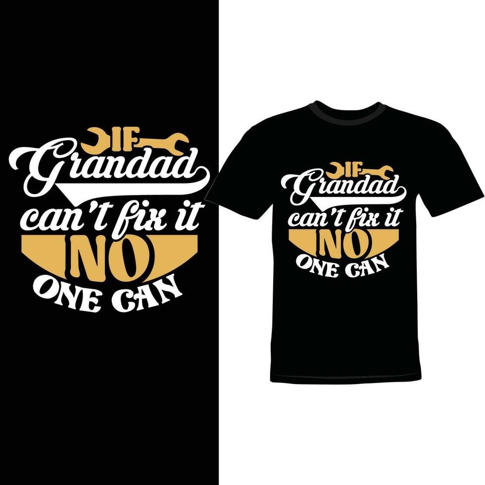 If Grandad Can't Fix It No One Can, Grandad Quote Mechanical Shirt Design vector