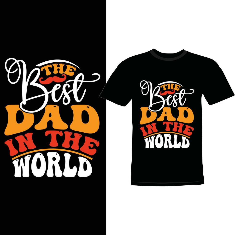 The Best Dad In The World, Congratulation Dad Silhouette Graphic Best Dad Design vector