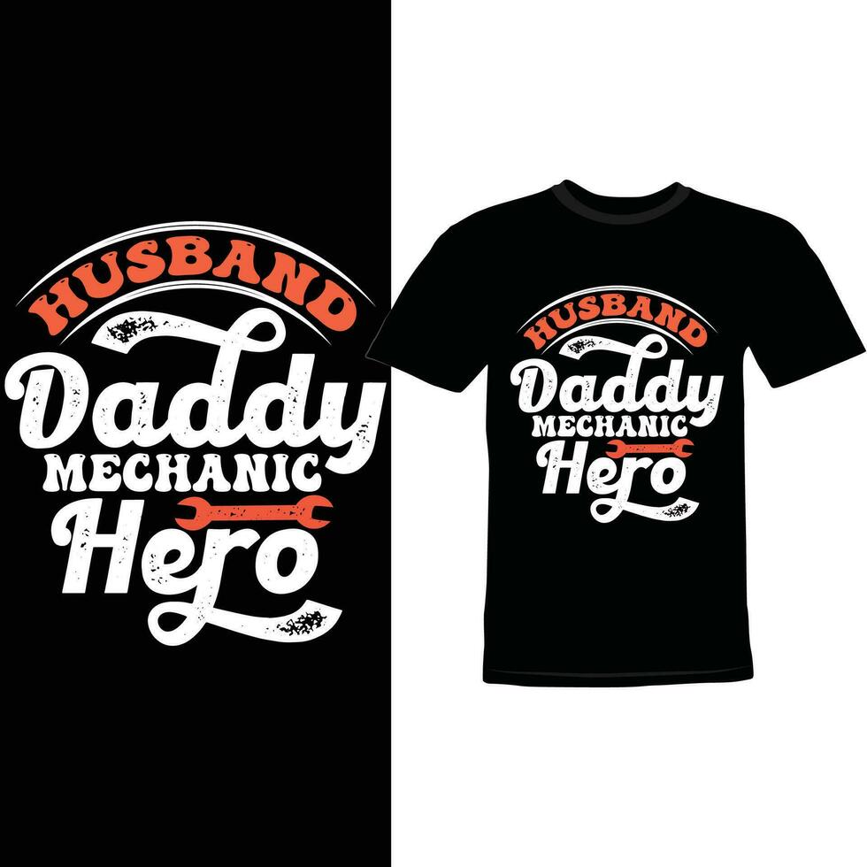 Husband Daddy Mechanic Hero, Daddy Quote Mechanic Dad Best Daddy Ever Graphic Lettering Vector