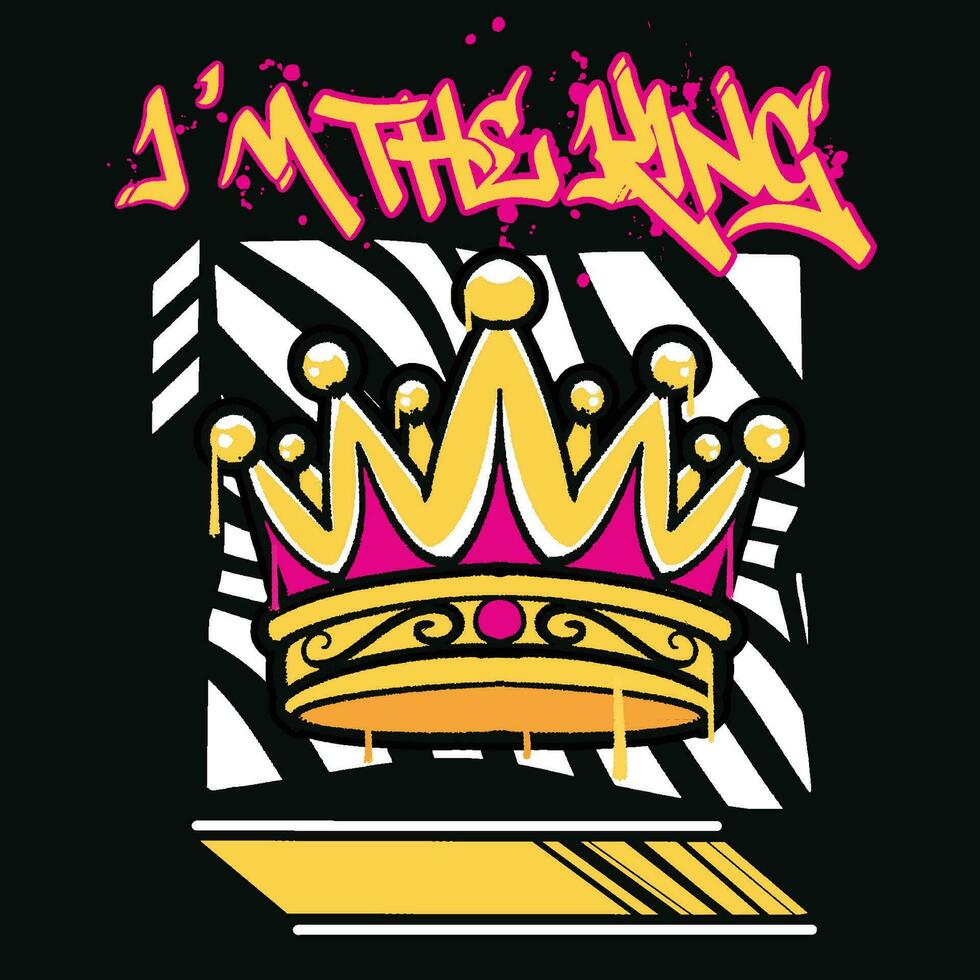 Graffiti crown street wear illustration with slogan i'm the king vector