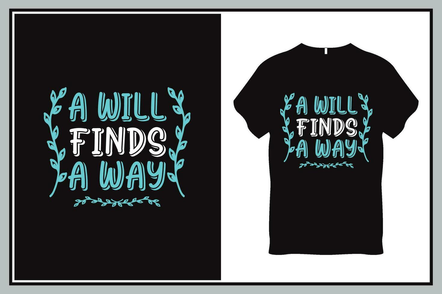 A will finds a way Quote Typography T Shirt Design vector