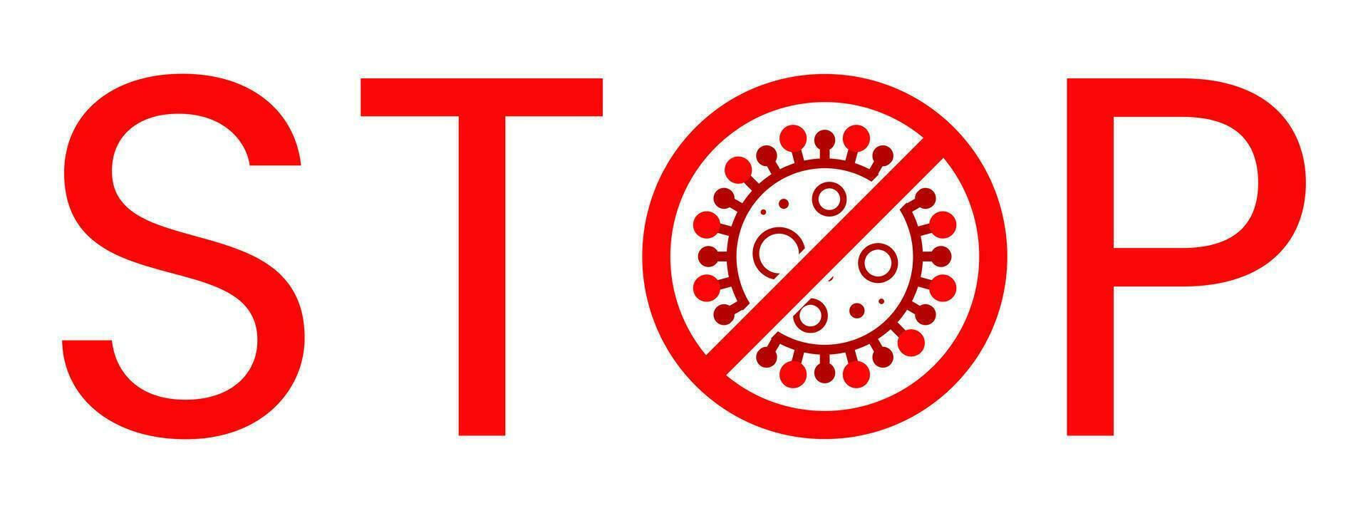 Stop Text Warning Sign With Virus Cell inside. Block Stamp. Red Vector. Protection Symbol, Risk Zone for Disease or Pandemic. vector