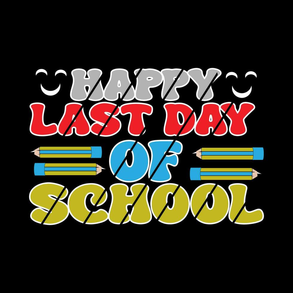 Happy last day of school vector