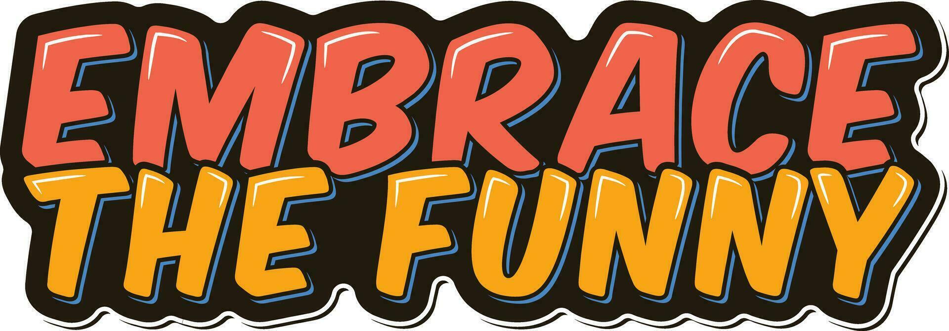 Funny Embrace Lettering Vector