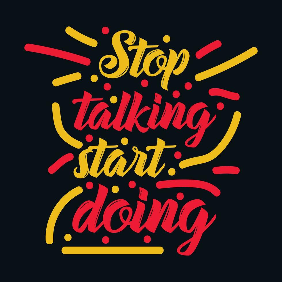 Stop talking start doing typography motivational quote design vector