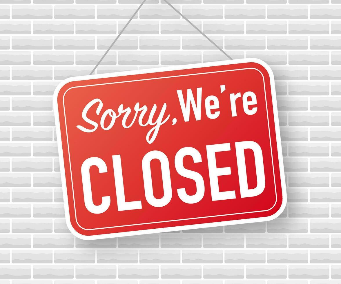 Sorry we are closed hanging sign on white background. Sign for door. Vector stock illustration