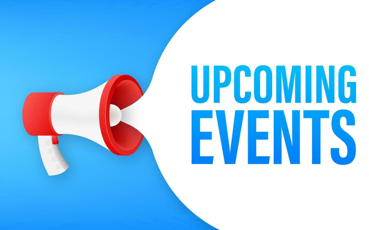 Megaphone banner, business concept with text upcoming events. Vector stock illustration
