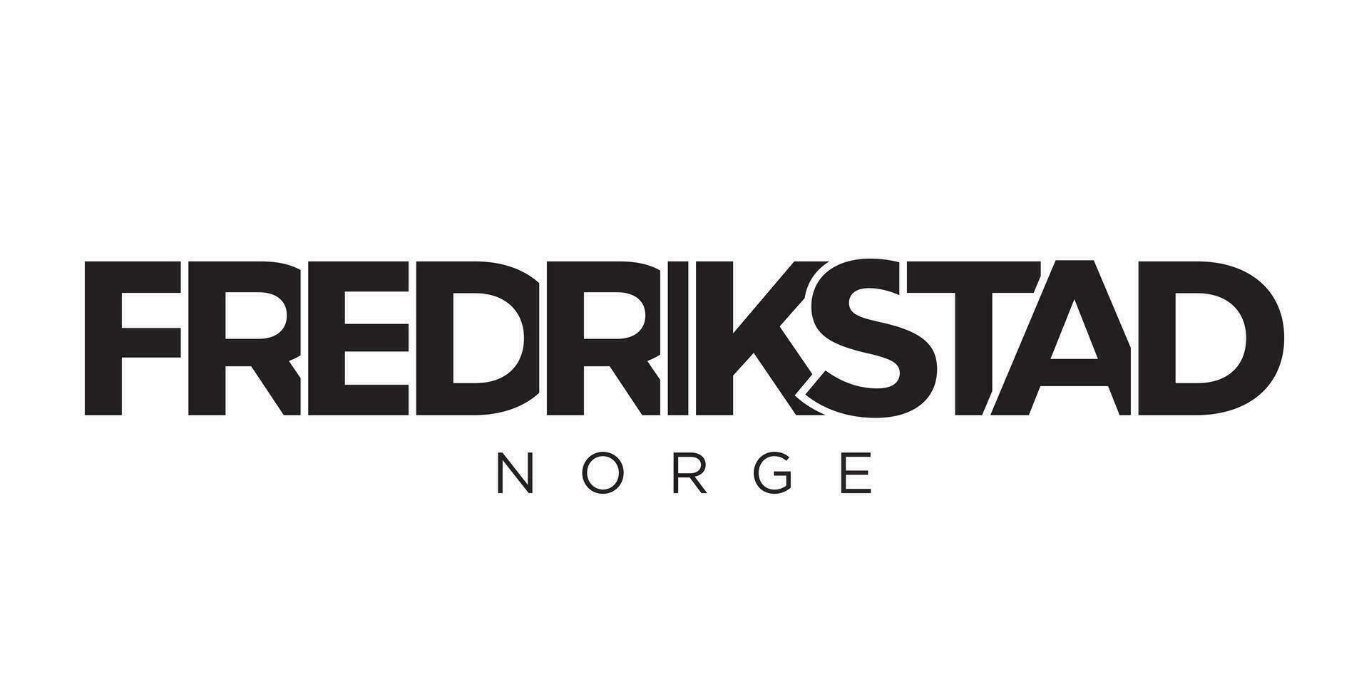 Fredrikstad in the Norway emblem. The design features a geometric style, vector illustration with bold typography in a modern font. The graphic slogan lettering.