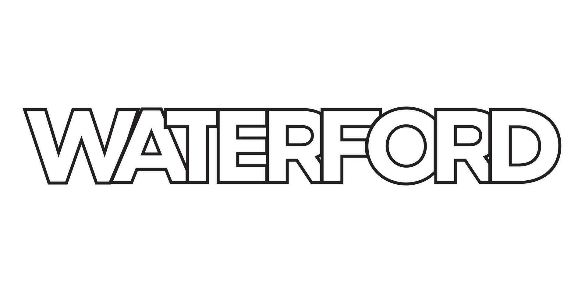 Waterford in the Ireland emblem. The design features a geometric style, vector illustration with bold typography in a modern font. The graphic slogan lettering.