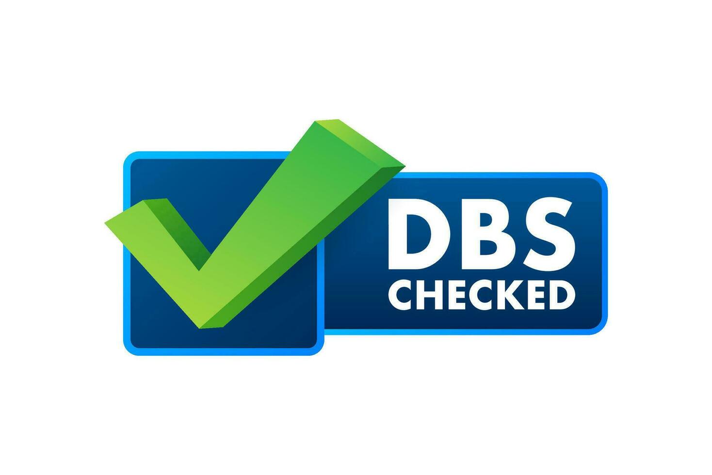 DBS Checked sign. Disclosure and Barring Service. Vector stock illustration