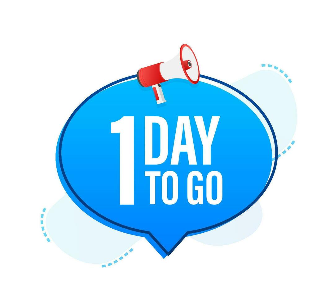 Megaphone banner with 1 day to go speech bubble. Flat style. Vector illustration