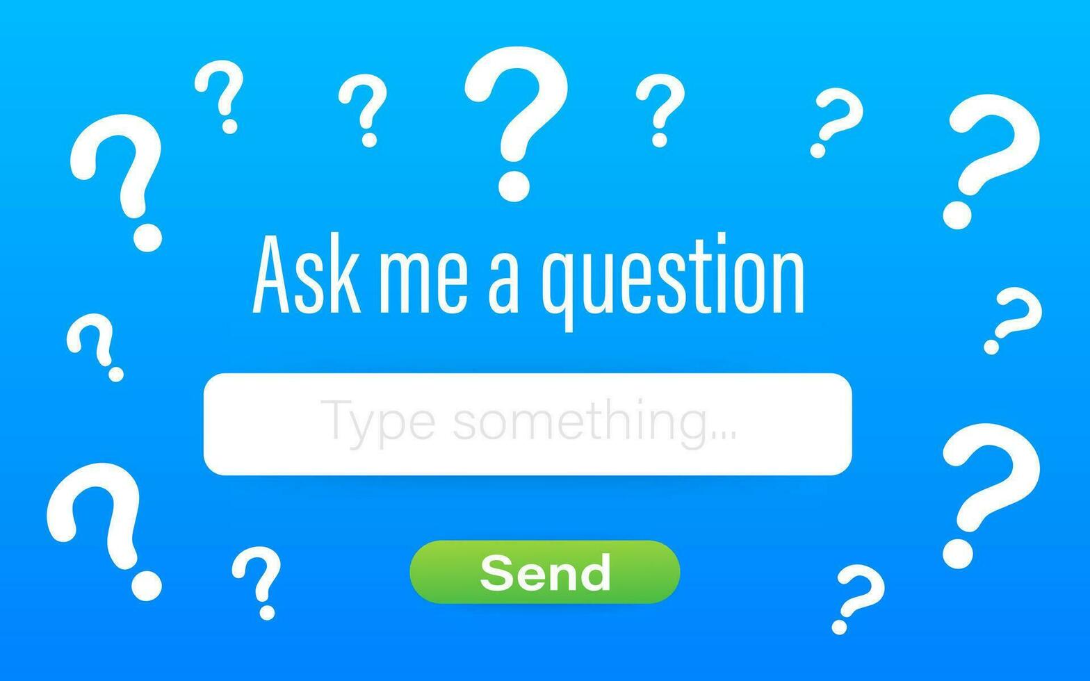 Ask me a question User interface design. Vector illustration.