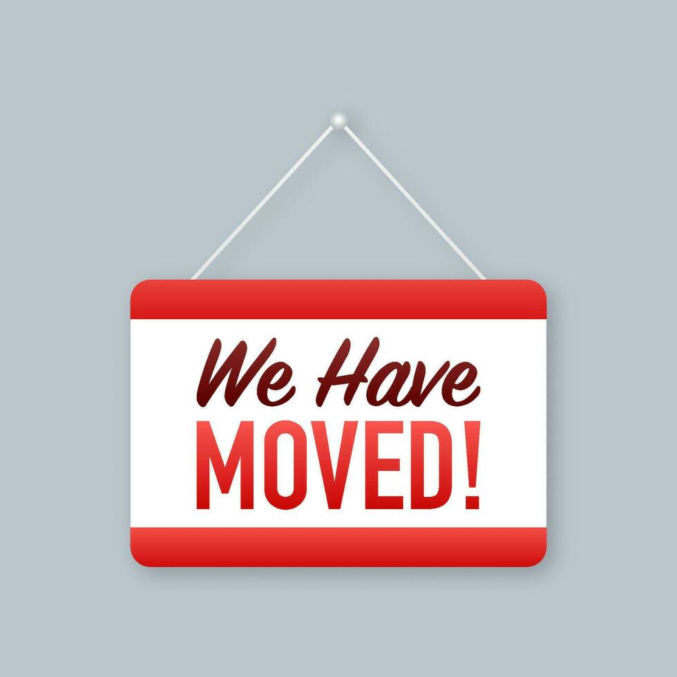 We have moved hanging sign on white background. Sign for door. stock illustration vector