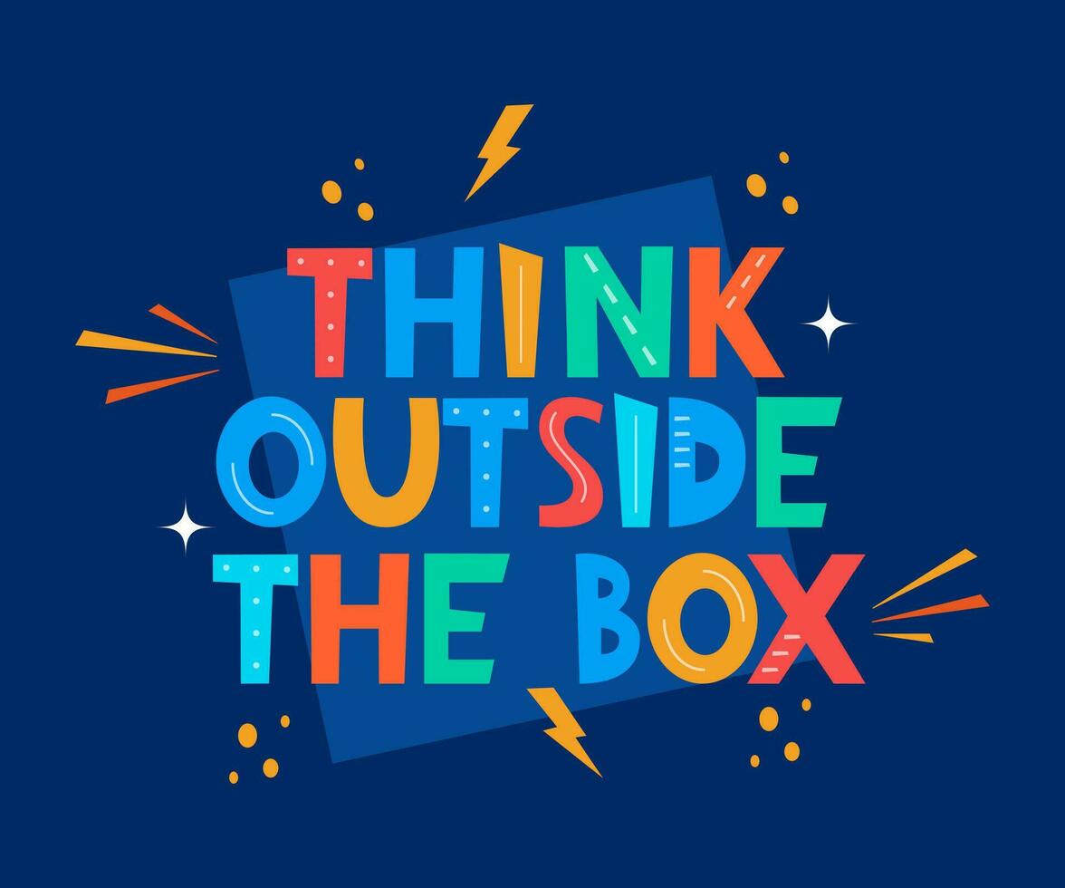 Think outside the box. Cute cartoon print with lettering. Design for fashion fabrics, textile graphics, prints. Motivation slogan. Vector illustration.