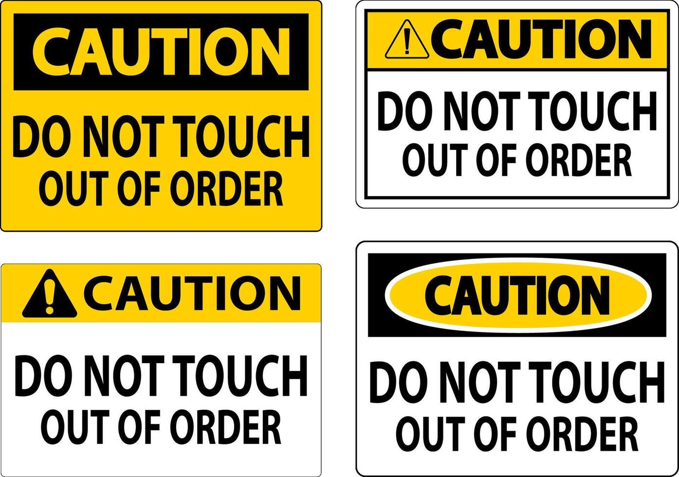 Caution Sign Do Not Touch - Out Of Order vector