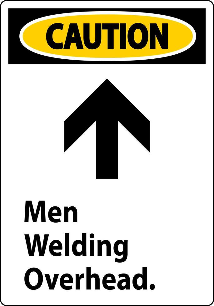 Caution Sign Men Welding Overhead. vector