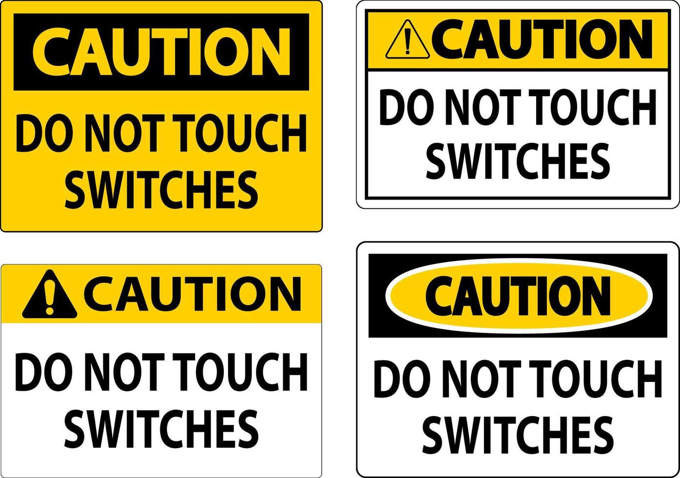 Caution Sign Do Not Touch Switches vector
