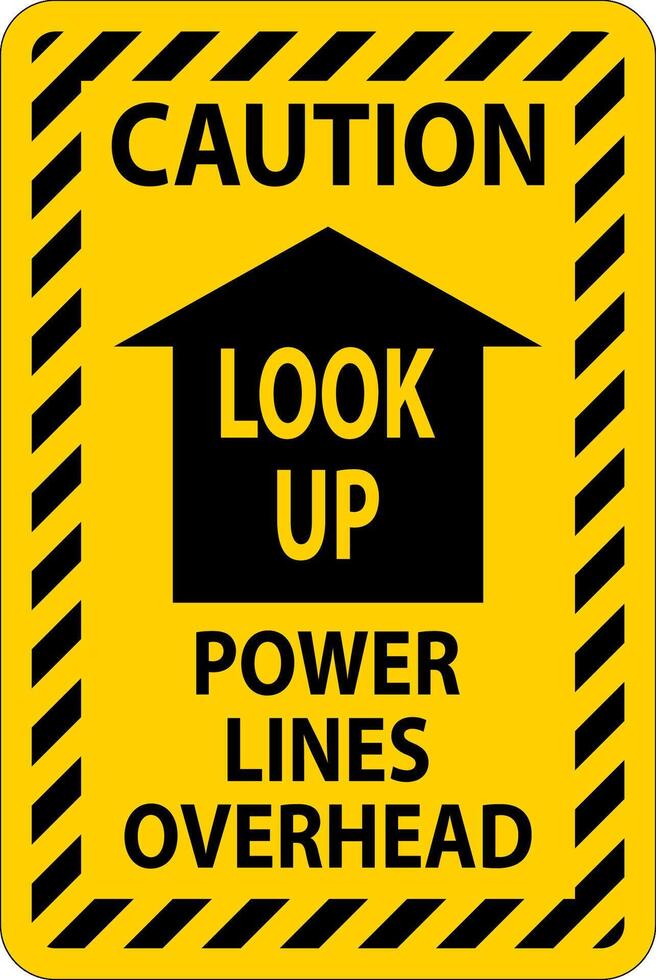 Electrical Safety Sign Caution Look Up, Power Lines Overhead vector