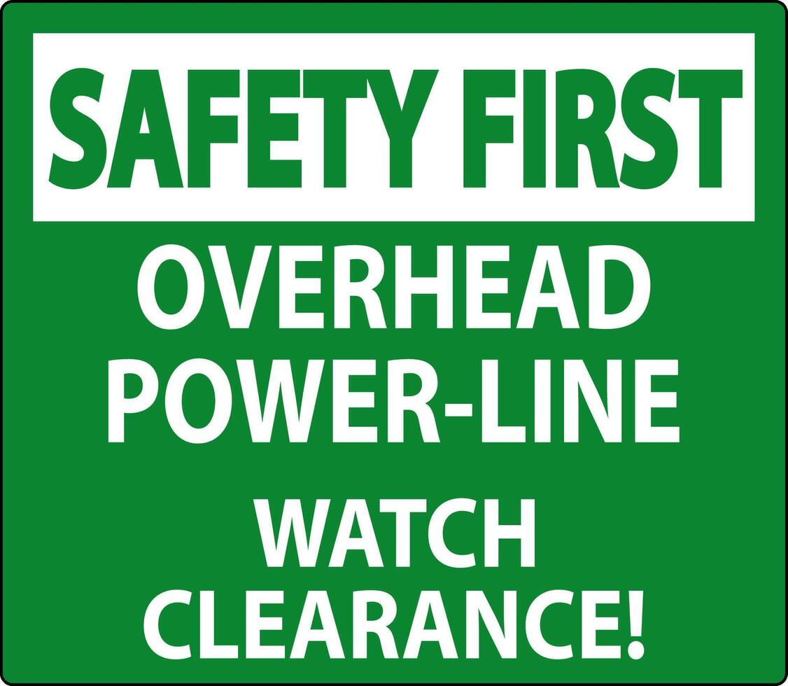 Safety First Sign Overhead Power Line Watch Clearance vector