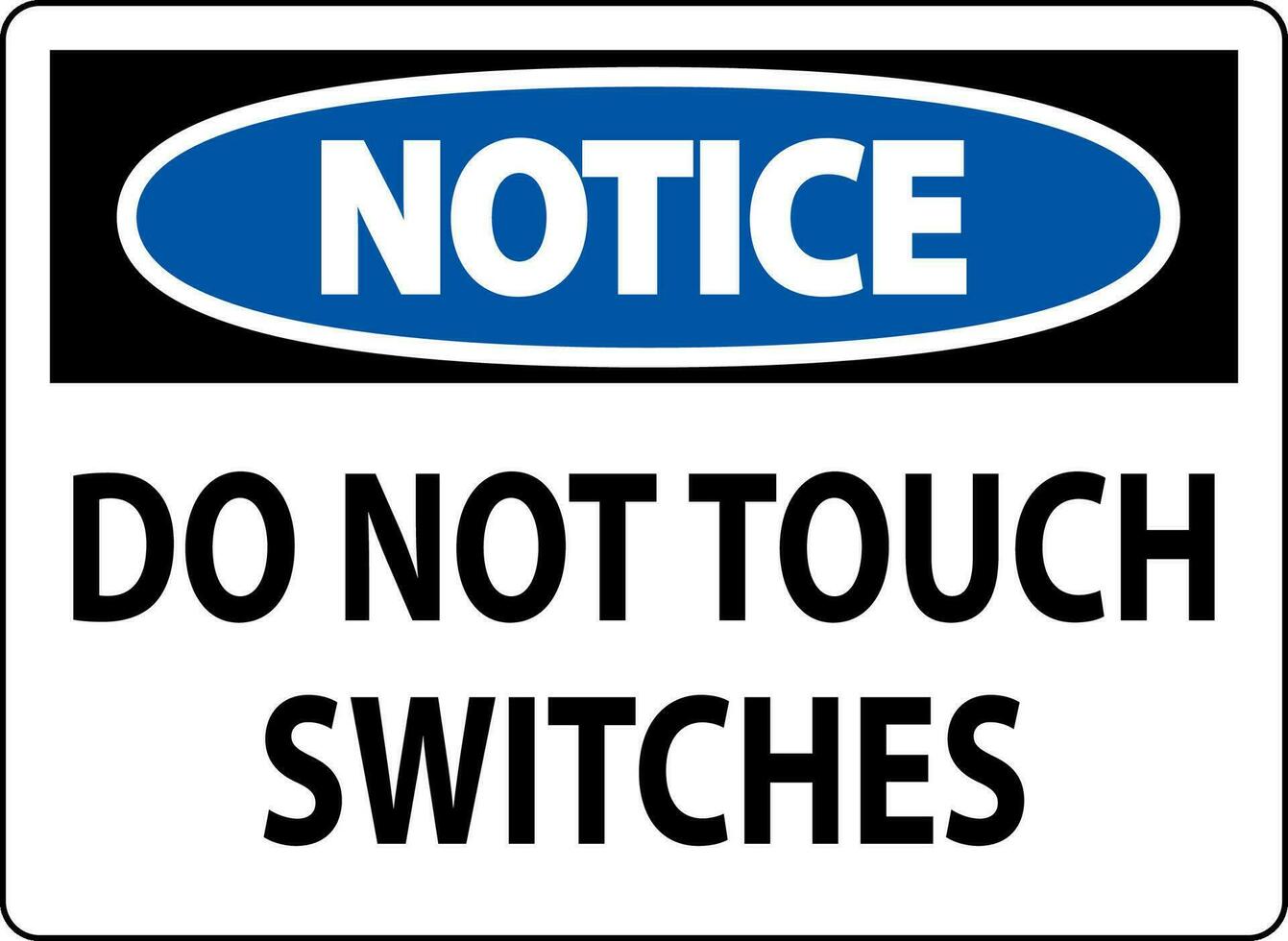 Notice Sign Do Not Touch Switches vector