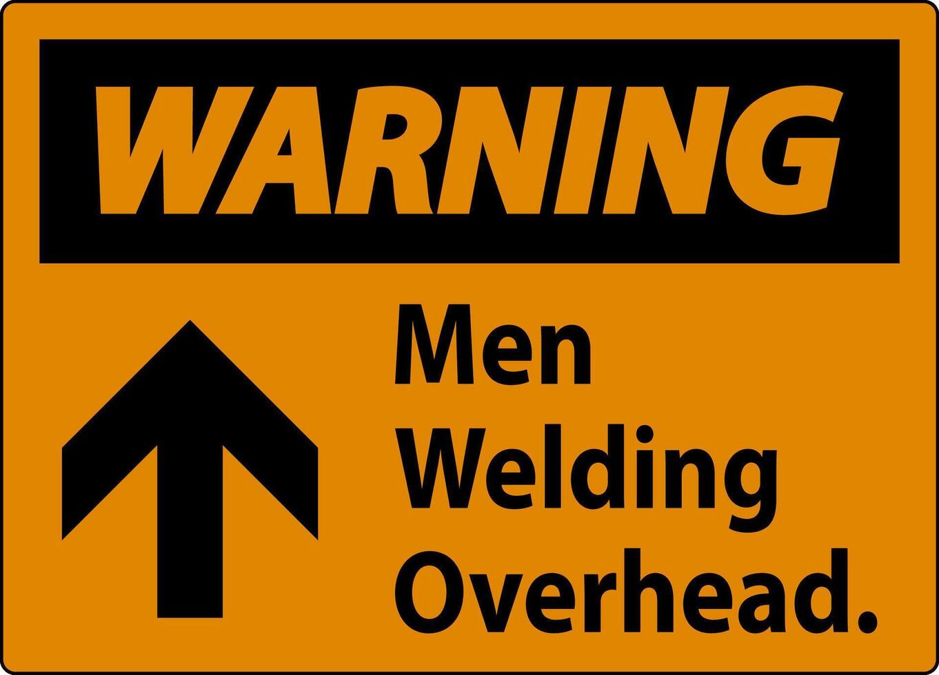 Warning Sign Men Welding Overhead. vector