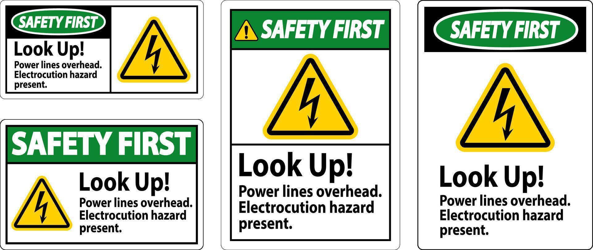 Safety First Sign Look Up Power Lines Overhead, Serious Injury May Result vector