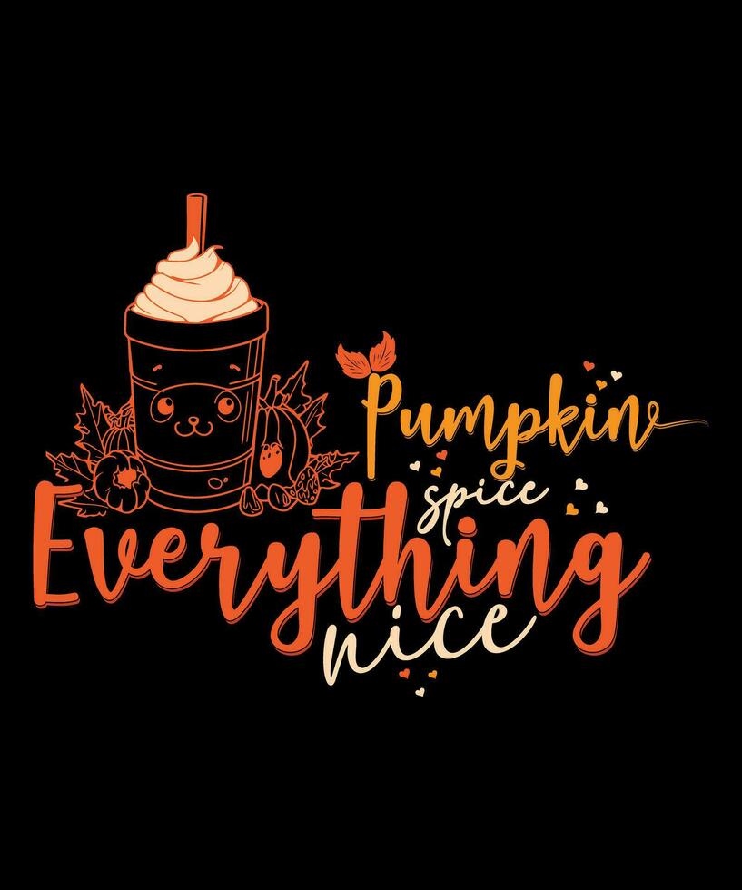 Pumpkin spice and everything nice typography t shirt design vector