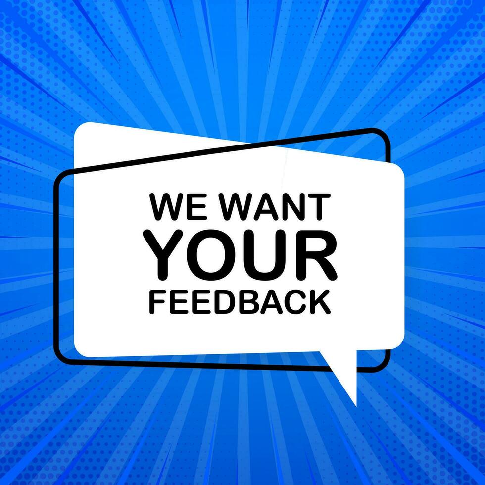 Business concept with text We Want Your Feedback. Vector stock illustration