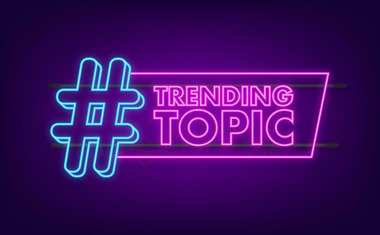 Trending topic icon badge. Ready for use in web or print design. Banner design. Neon icon. Trend vector illustration.