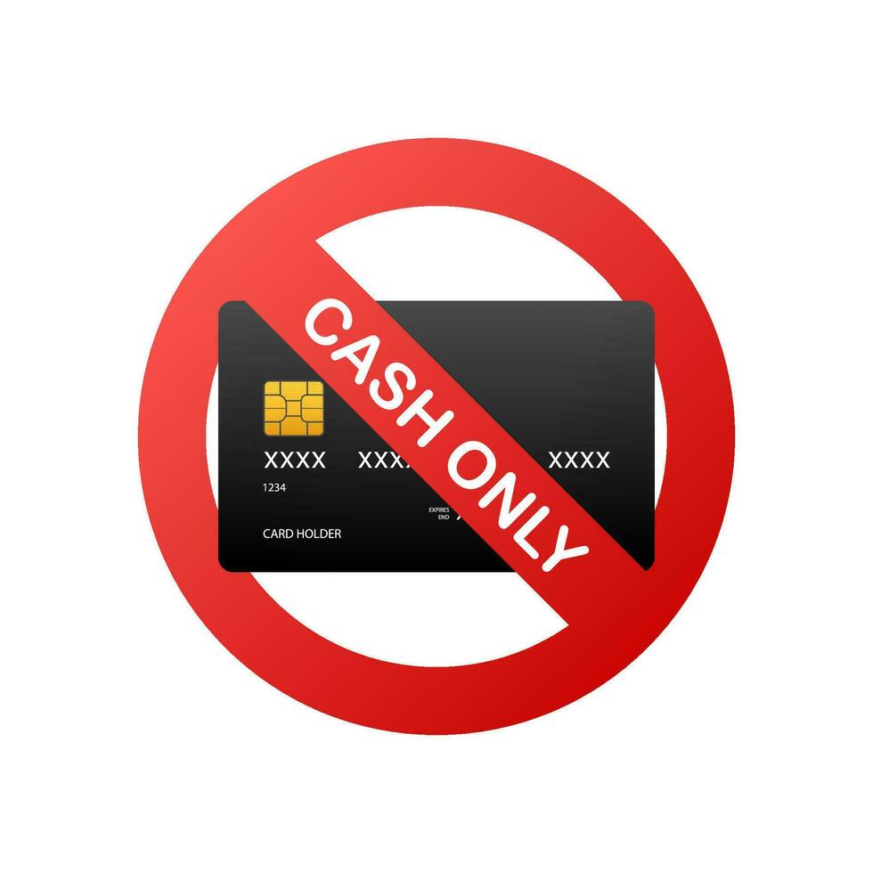 Cash only, Stop sign. No debit or credit card. Money sign. Vector stock illustration