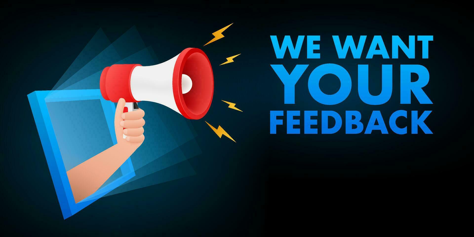 We want your feedback written on speech bubble. Advertising sign. Vector stock illustration.