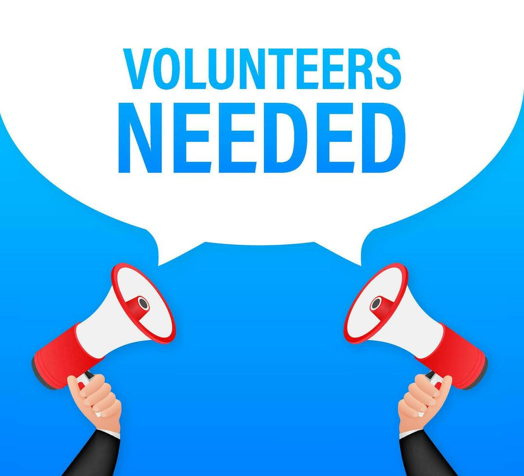 Megaphone Hand, business concept with text volunteers needed. Vector stock illustration.