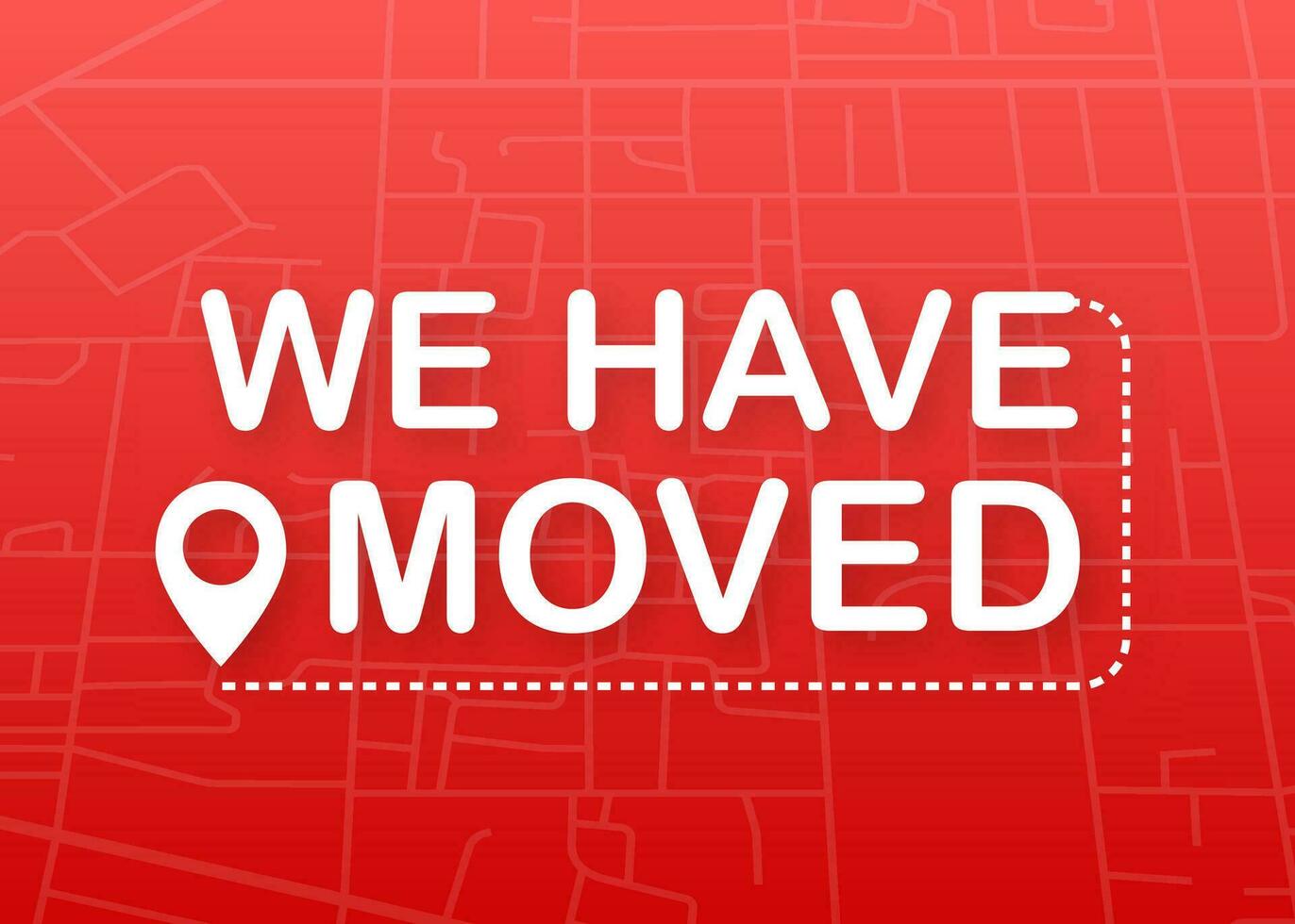 We have moved. Moving office sign. Clipart image isolated on red background. Vector stock illustration