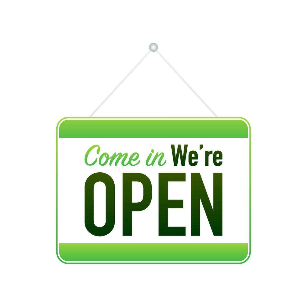 Come in we re open hanging sign on white background. Sign for door. Vector stock illustration