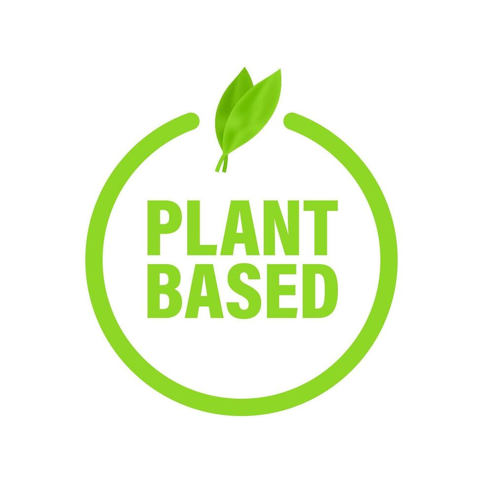 Plant based label. Flat simple vector icon. Healthy food poster. Fresh ecological. Plant based symbol, badge, logo. Vector stock illustration