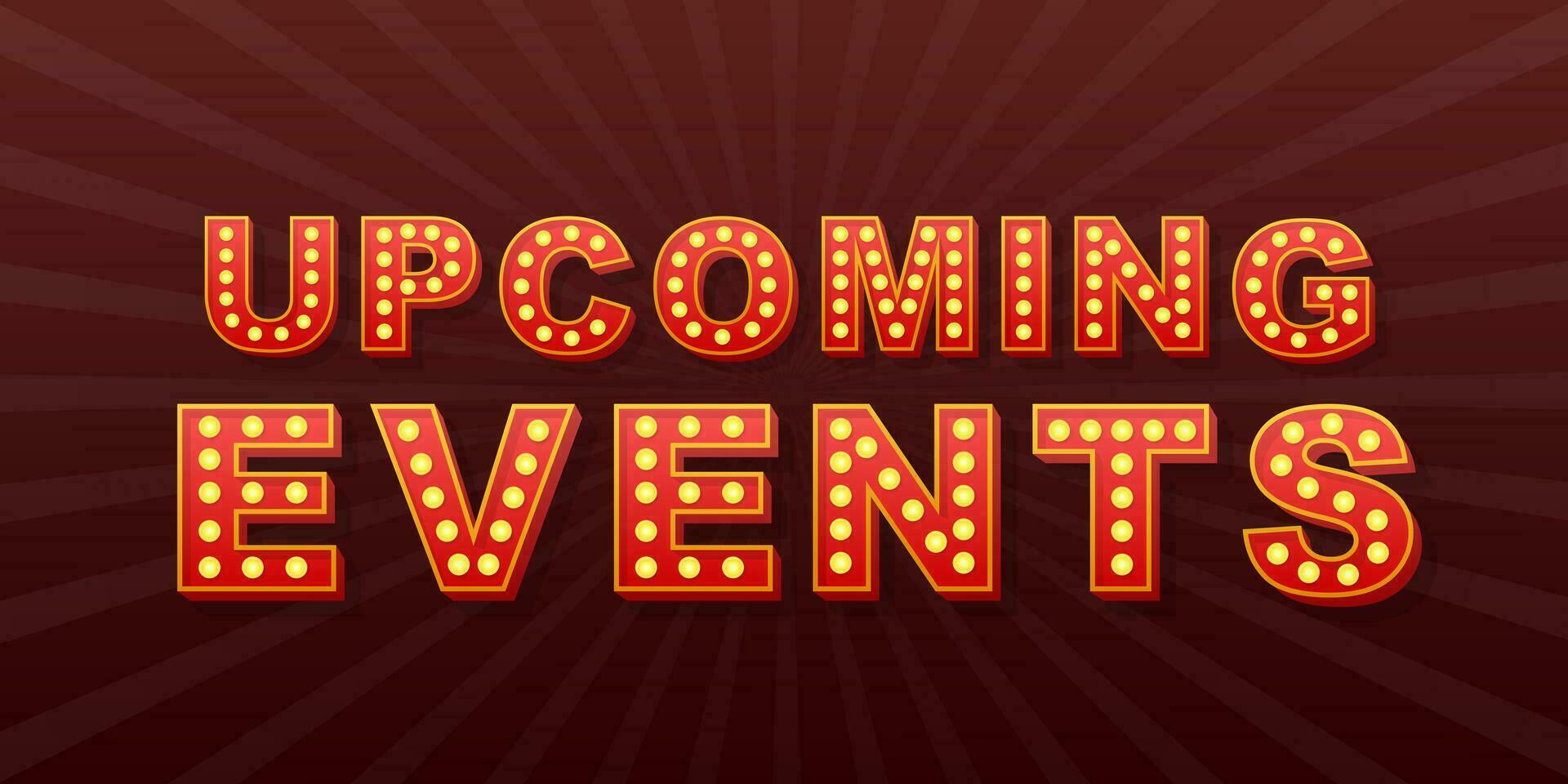 Retro light text Upcoming events. Retro light bulb. Vector stock illustration