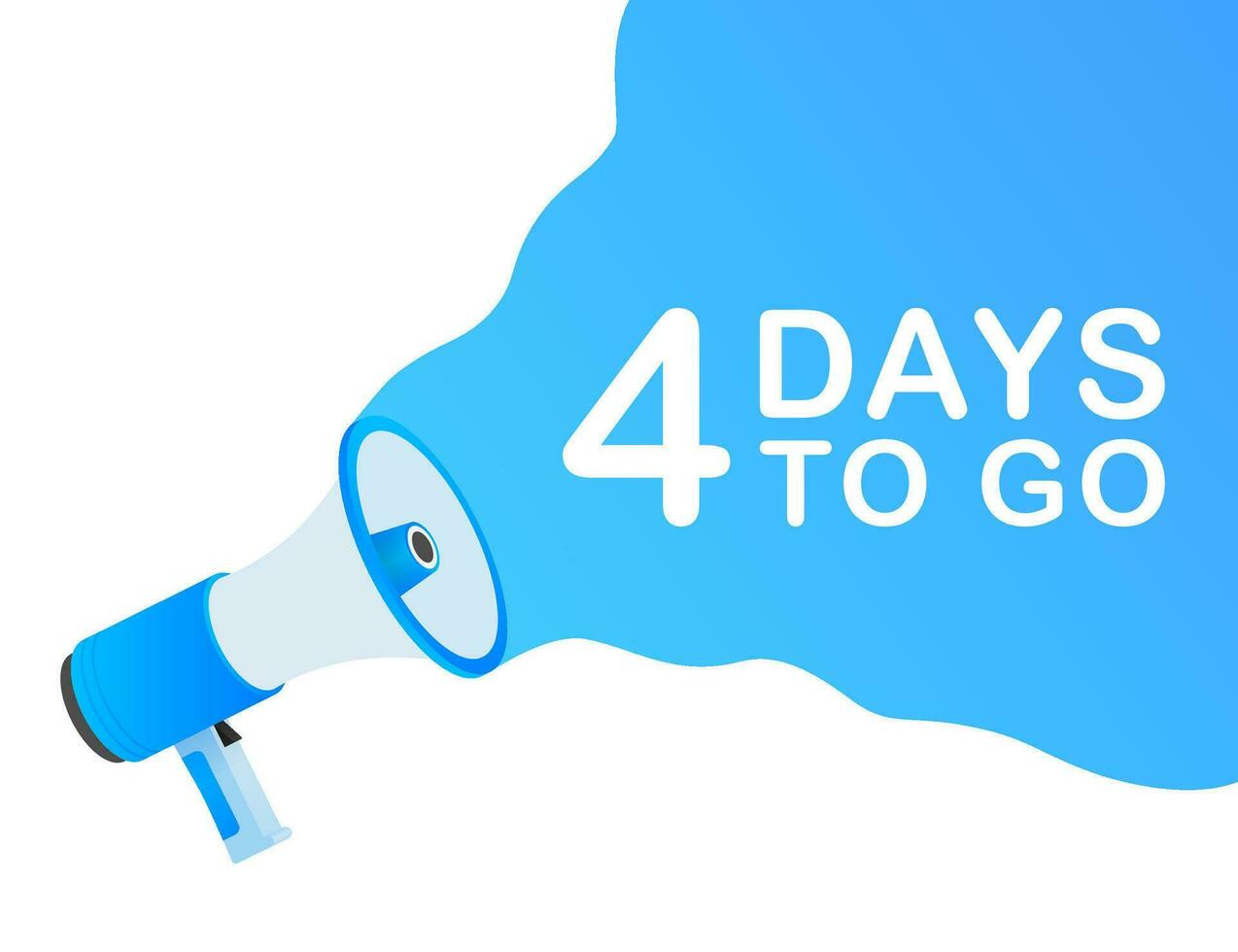 Male hand holding megaphone with 4 days to go speech bubble. Loudspeaker. Banner for business, marketing and advertising. Vector illustration.