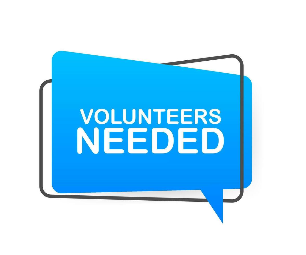 Volunteers needed written on speech bubble. Advertising sign. Vector stock illustration