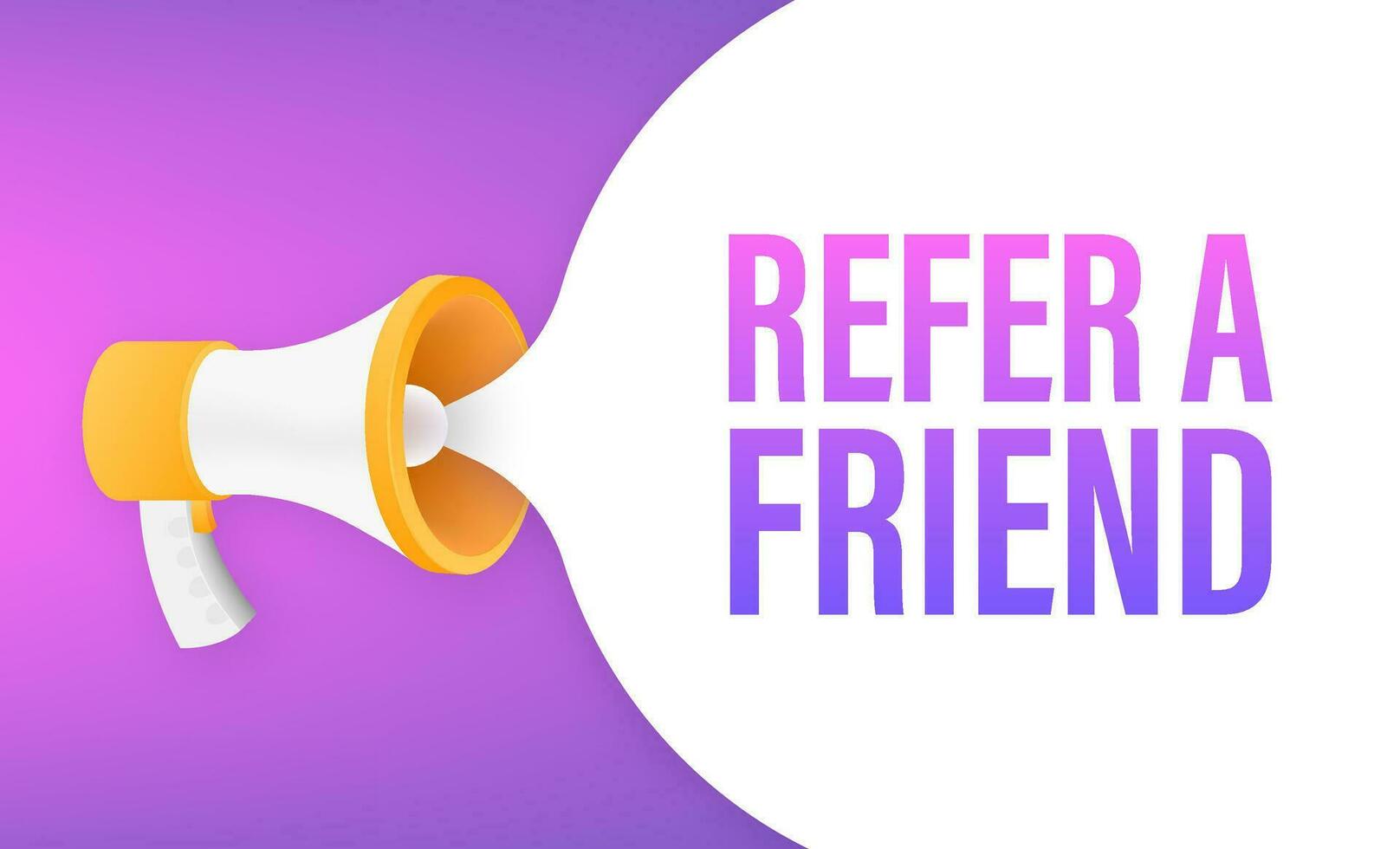 Megaphone banner, refer a friend. Vector stock illustration