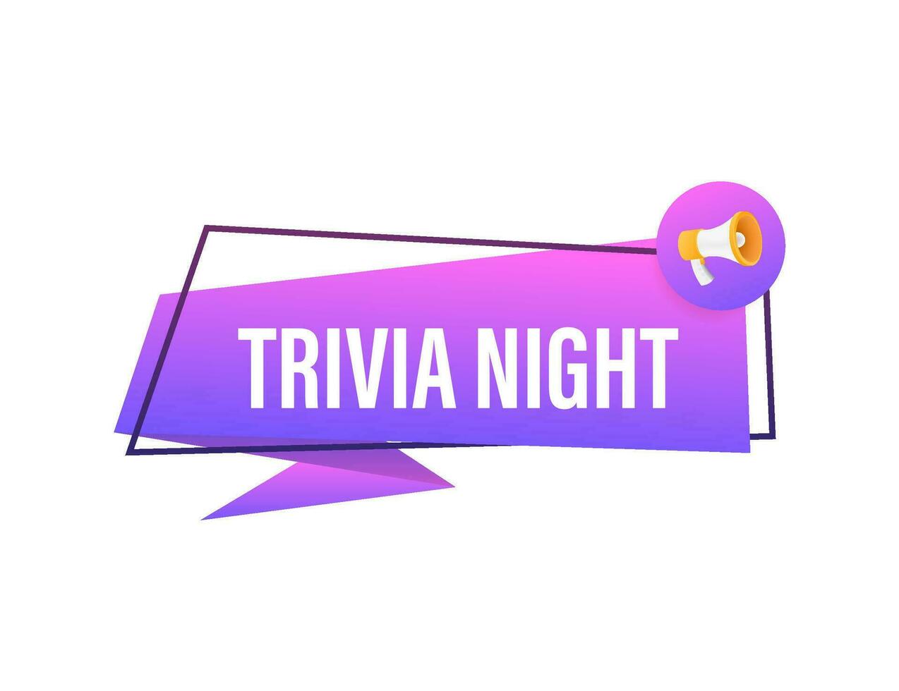 Megaphone label with trivia night. Megaphone banner. vector