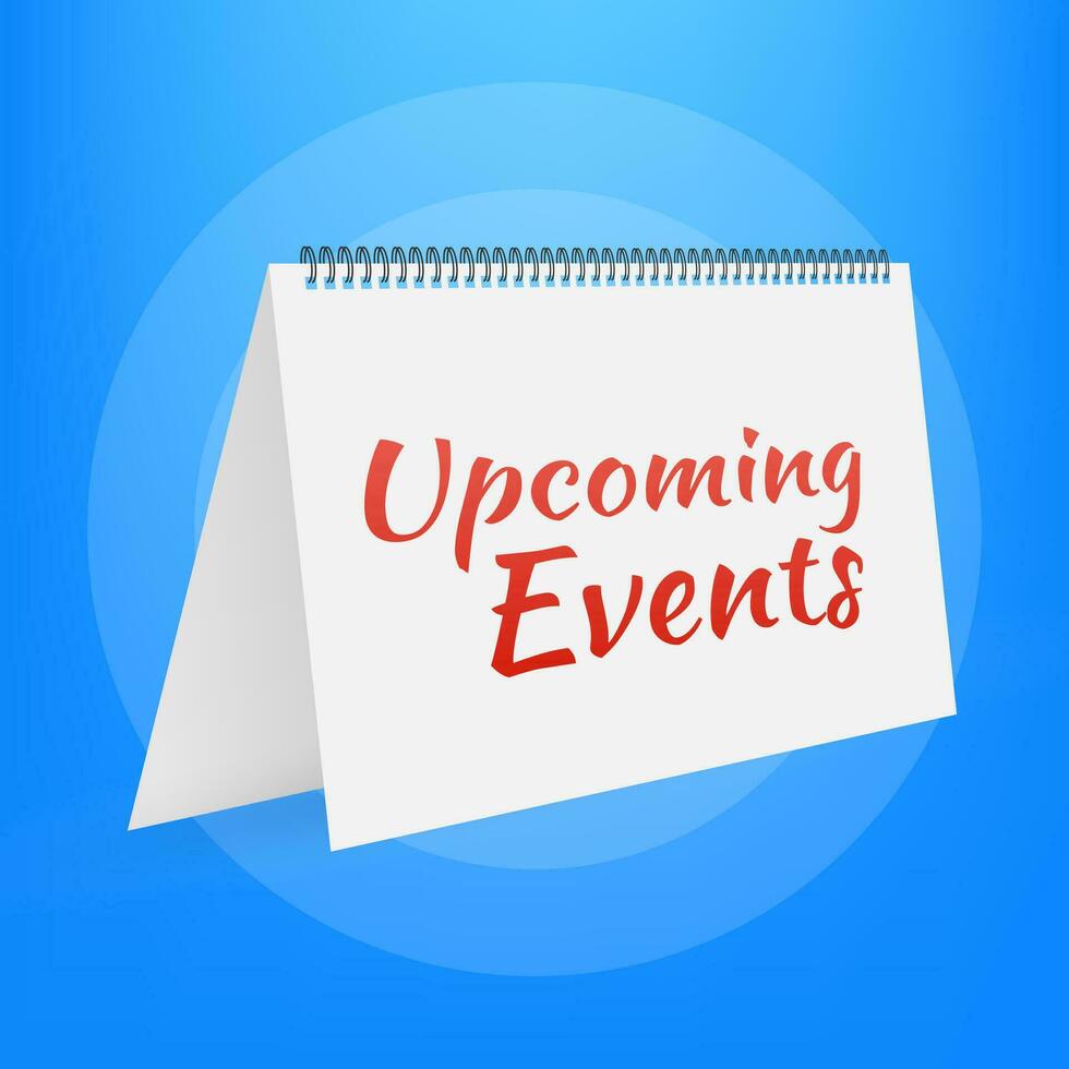 Upcoming events written on calendar. Advertising sign. Vector stock illustration
